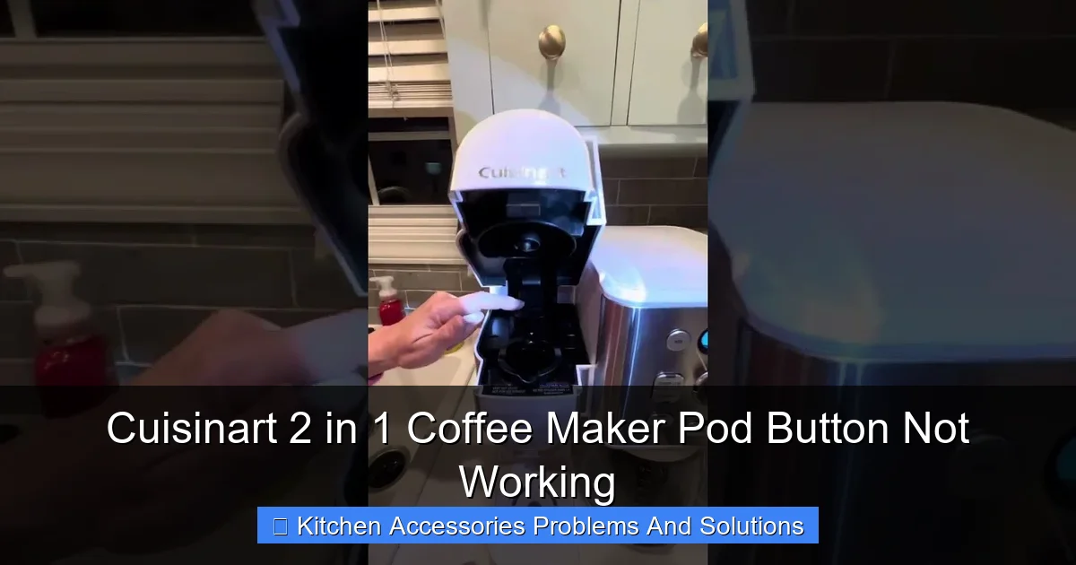 Cuisinart 2 in 1 Coffee Maker Pod Button Not Working